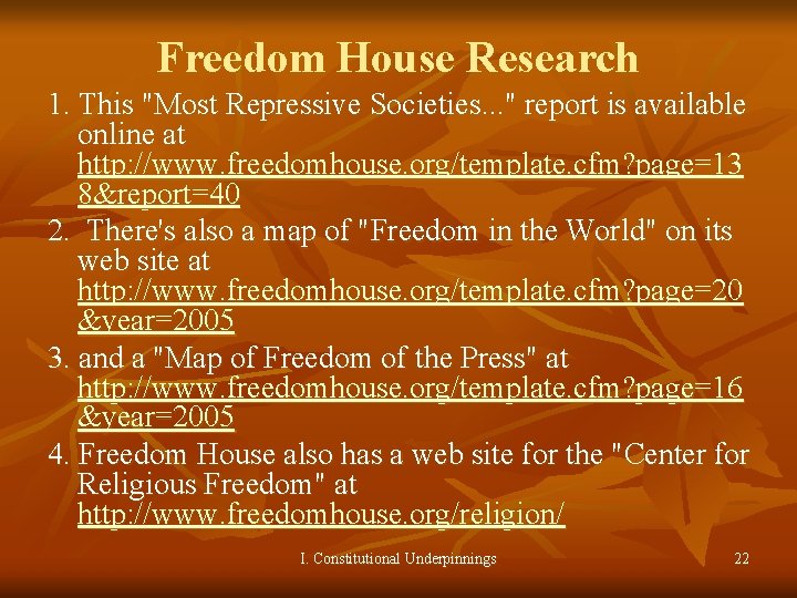 Freedom House Research 1. This "Most Repressive Societies. . . " report is available