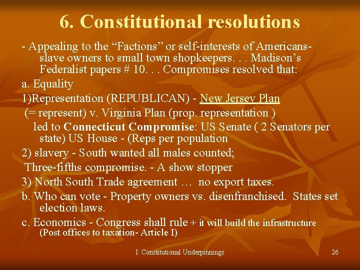 6. Constitutional resolutions - Appealing to the “Factions” or self-interests of Americansslave owners to
