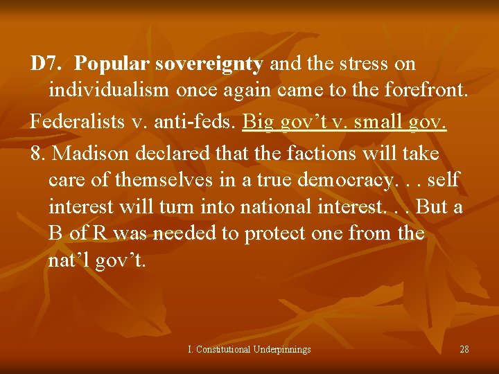 D 7. Popular sovereignty and the stress on individualism once again came to the