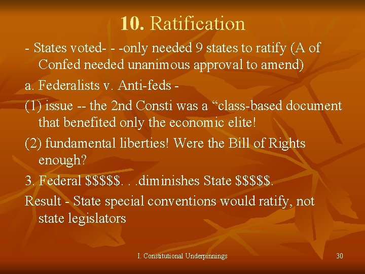 10. Ratification - States voted- - -only needed 9 states to ratify (A of