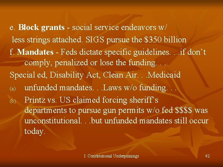 e. Block grants - social service endeavors w/ less strings attached. SIGS pursue the