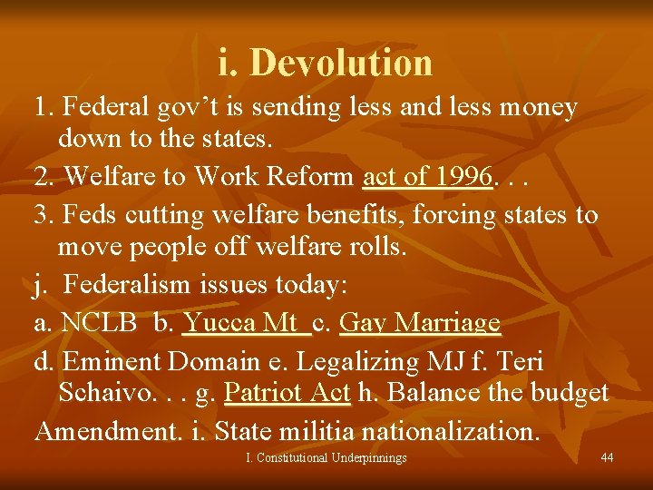 i. Devolution 1. Federal gov’t is sending less and less money down to the