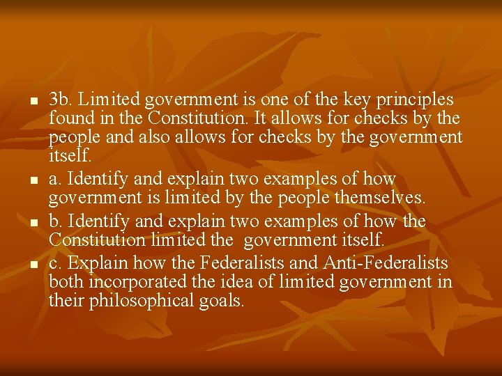 n n 3 b. Limited government is one of the key principles found in