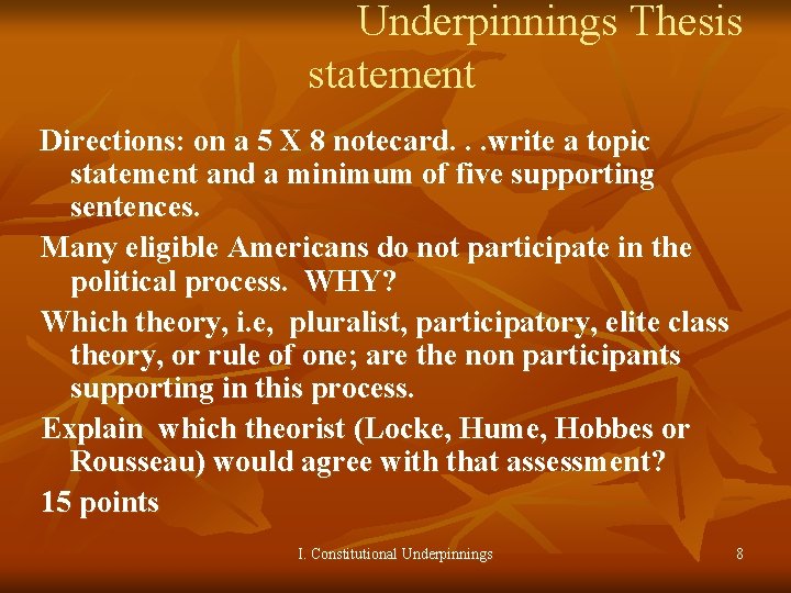 Underpinnings Thesis statement Directions: on a 5 X 8 notecard. . . write a