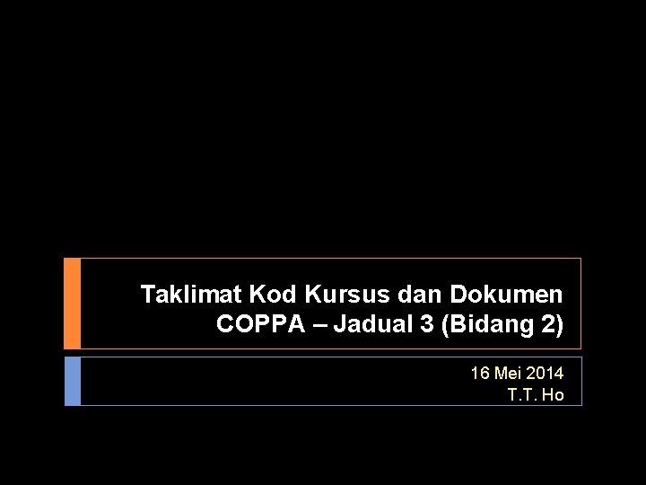 Taklimat Kod Kursus dan Dokumen COPPA – Jadual 3 (Bidang 2) 16 Mei 2014