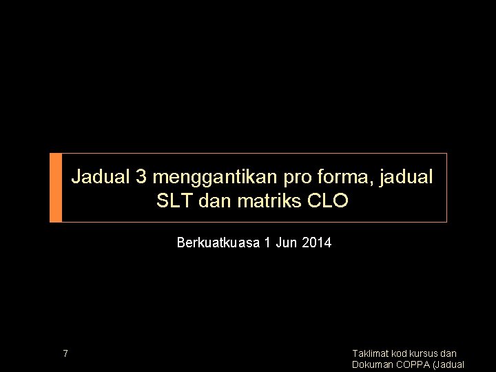 Jadual 3 menggantikan pro forma, jadual SLT dan matriks CLO Berkuatkuasa 1 Jun 2014