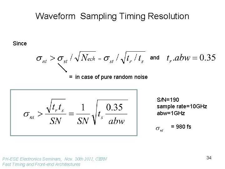 Waveform Sampling Timing Resolution Since and = in case of pure random noise S/N=190