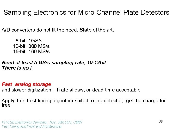 Sampling Electronics for Micro-Channel Plate Detectors A/D converters do not fit the need. State