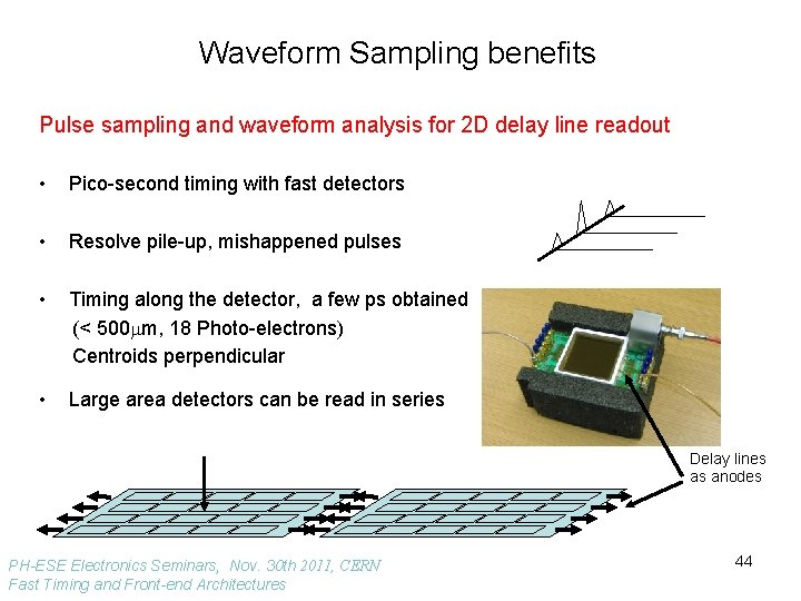 Waveform Sampling benefits Pulse sampling and waveform analysis for 2 D delay line readout