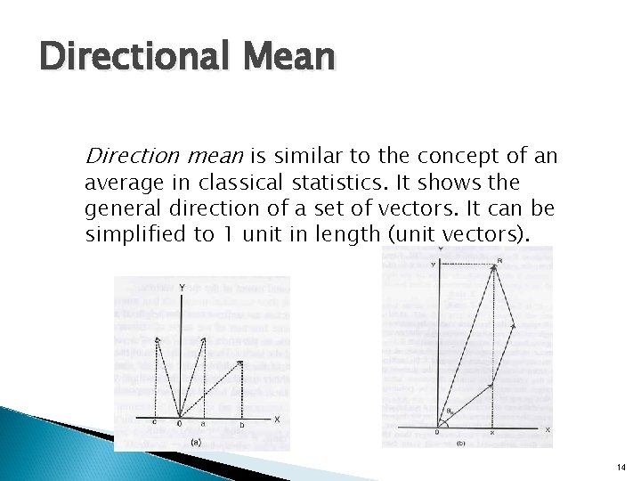 Directional Mean Direction mean is similar to the concept of an average in classical