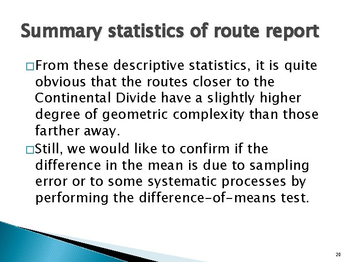 Summary statistics of route report �From these descriptive statistics, it is quite obvious that