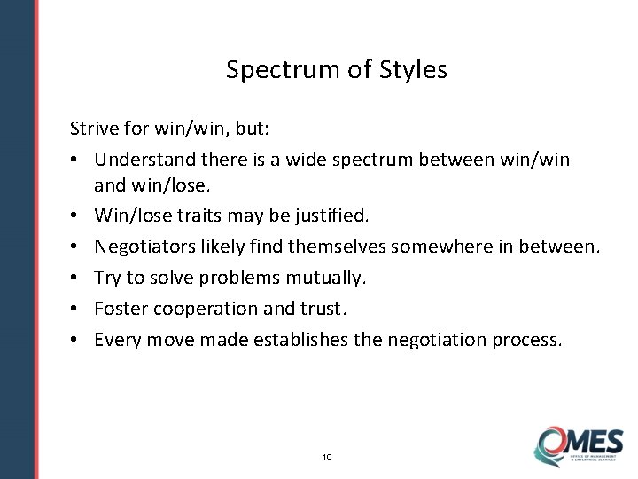 Spectrum of Styles Strive for win/win, but: • Understand there is a wide spectrum