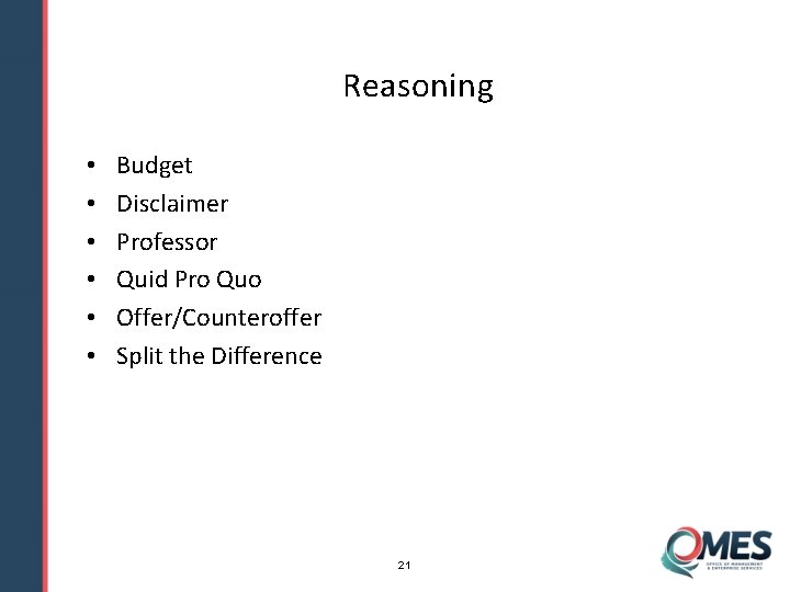 Reasoning • • • Budget Disclaimer Professor Quid Pro Quo Offer/Counteroffer Split the Difference