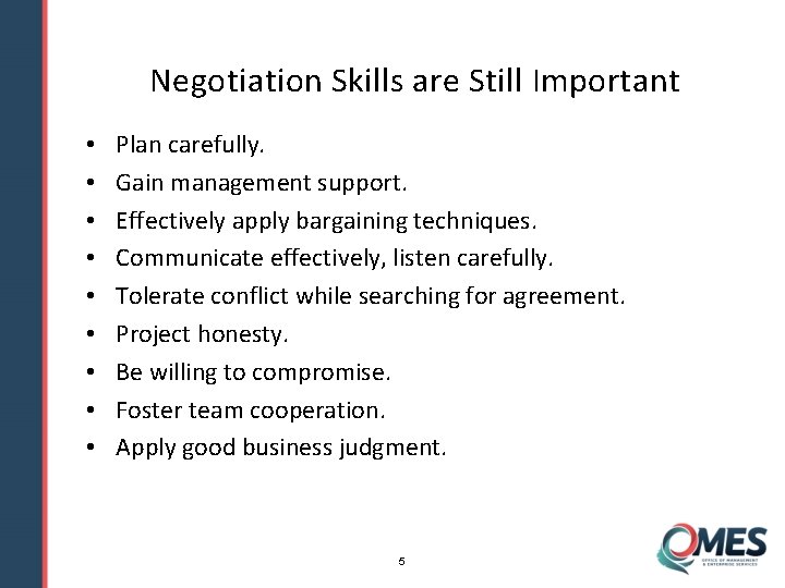 Negotiation Skills are Still Important • • • Plan carefully. Gain management support. Effectively