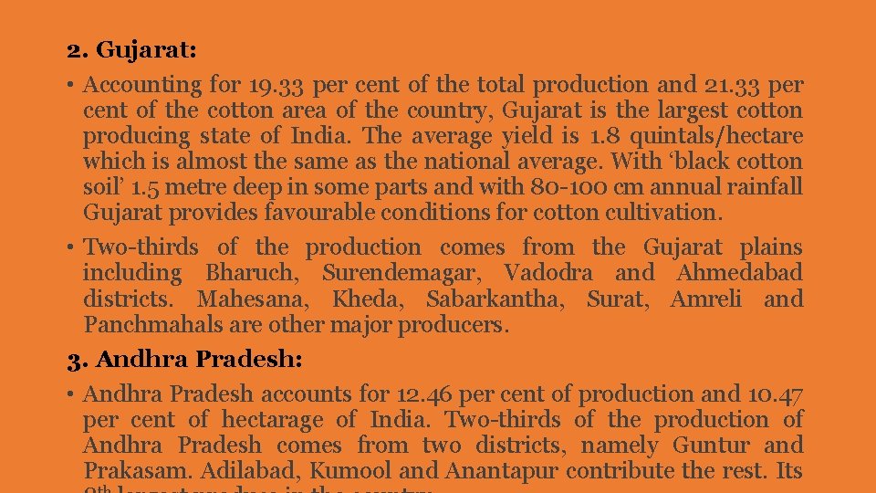 2. Gujarat: • Accounting for 19. 33 per cent of the total production and