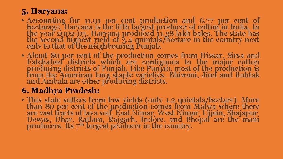 5. Haryana: • Accounting for 11. 91 per cent production and 6. 77 per