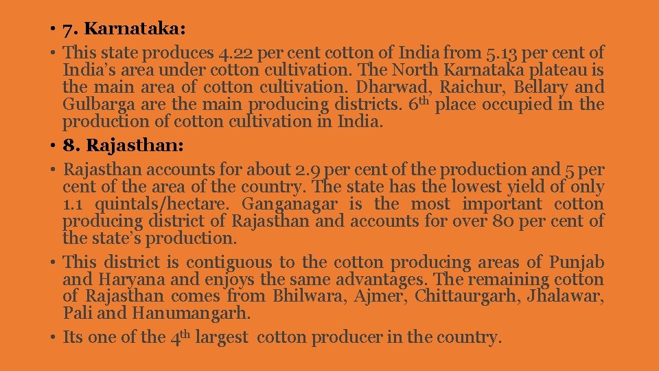  • 7. Karnataka: • This state produces 4. 22 per cent cotton of