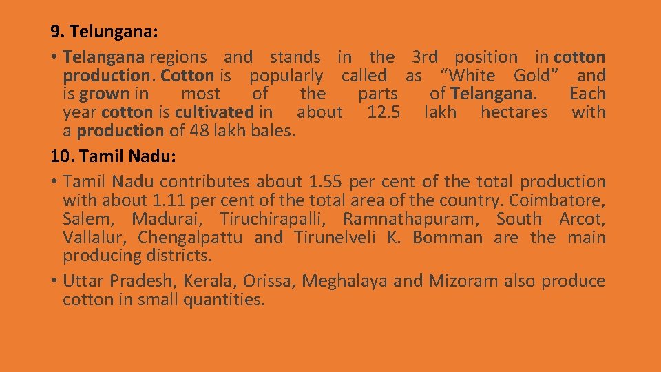 9. Telungana: • Telangana regions and stands in the 3 rd position in cotton