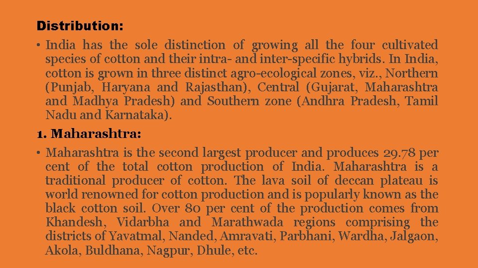 Distribution: • India has the sole distinction of growing all the four cultivated species