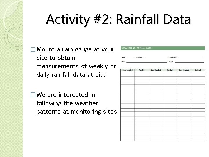 Activity #2: Rainfall Data � Mount a rain gauge at your site to obtain