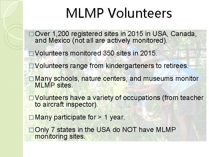 MLMP Volunteers � Over 1, 200 registered sites in 2015 in USA, Canada, and