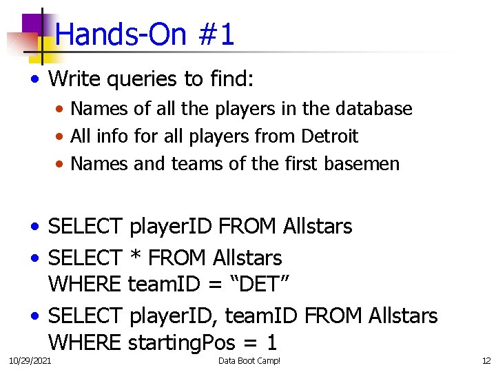 Hands-On #1 • Write queries to find: • Names of all the players in