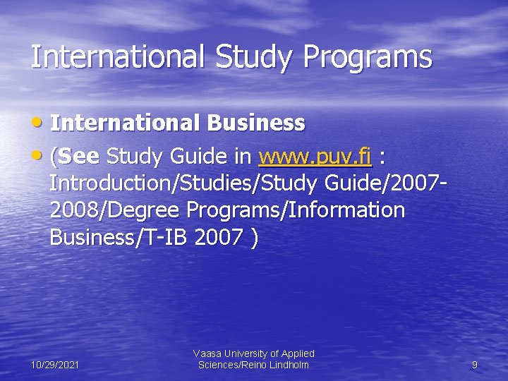 International Study Programs • International Business • (See Study Guide in www. puv. fi