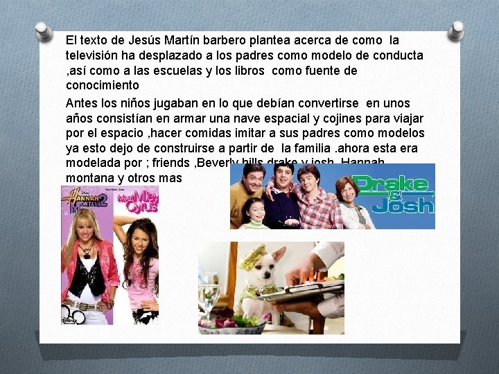 El texto de Jesús Martín barbero plantea acerca de como la televisión ha desplazado