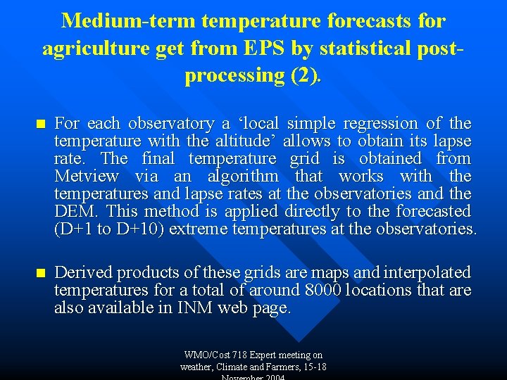 Medium-term temperature forecasts for agriculture get from EPS by statistical postprocessing (2). n For