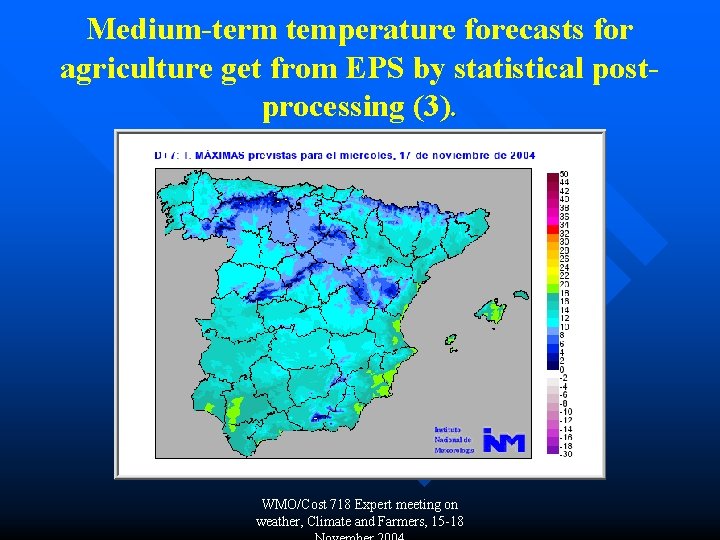 Medium-term temperature forecasts for agriculture get from EPS by statistical postprocessing (3). WMO/Cost 718