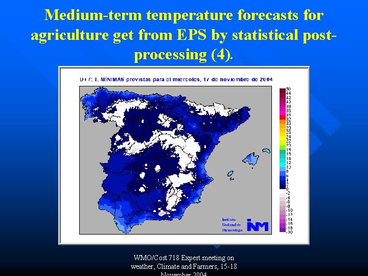 Medium-term temperature forecasts for agriculture get from EPS by statistical postprocessing (4). WMO/Cost 718