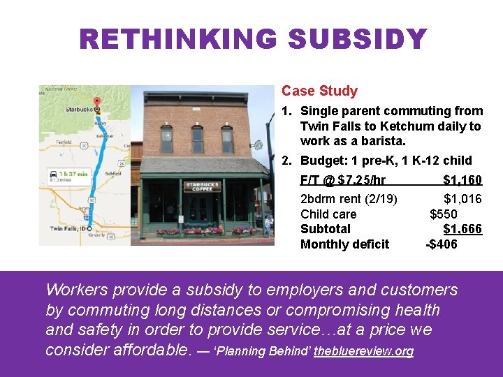 RETHINKING SUBSIDY Case Study 1. Single parent commuting from Twin Falls to Ketchum daily RETHINKING SUBSIDY Case Study 1. Single parent commuting from Twin Falls to Ketchum daily
