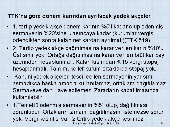 TTK’na göre dönem karından ayrılacak yedek akçeler • 1. tertip yedek akçe dönem karının