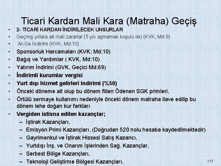 Ticari Kardan Mali Kara (Matraha) Geçiş • • • 2 - TİCARİ KARDAN İNDİRİLECEK