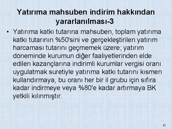 Yatırıma mahsuben indirim hakkından yararlanılması-3 • Yatırıma katkı tutarına mahsuben, toplam yatırıma katkı tutarının