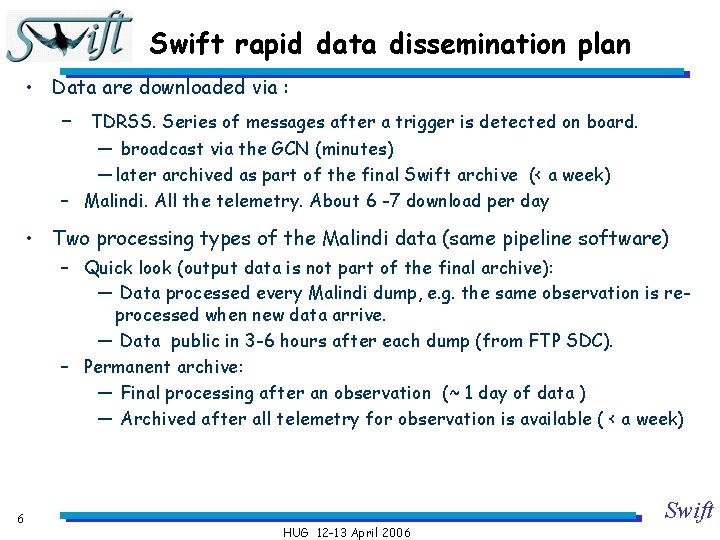 Swift rapid data dissemination plan • Data are downloaded via : – TDRSS. Series