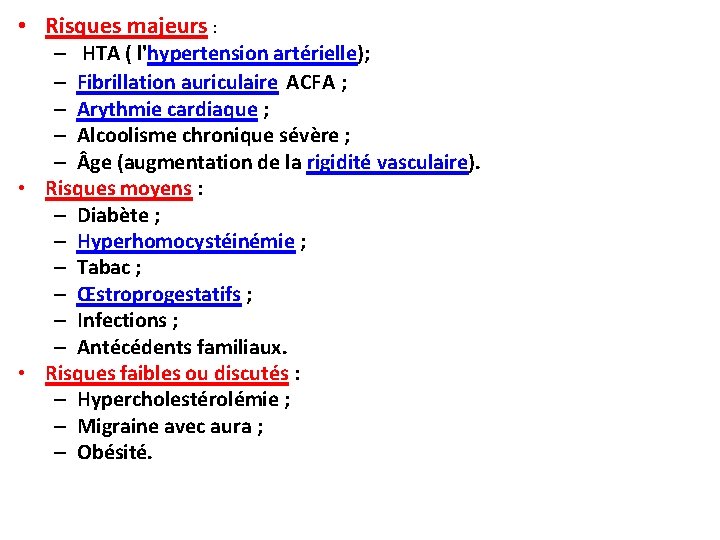  • Risques majeurs : – HTA ( l'hypertension artérielle); – Fibrillation auriculaire ACFA
