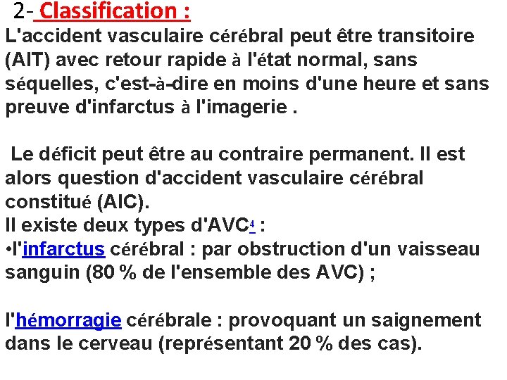 2 - Classification : L'accident vasculaire cérébral peut être transitoire (AIT) avec retour rapide