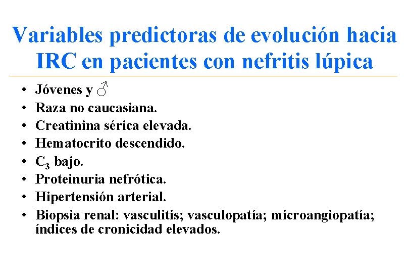 Variables predictoras de evolución hacia IRC en pacientes con nefritis lúpica • • Jóvenes