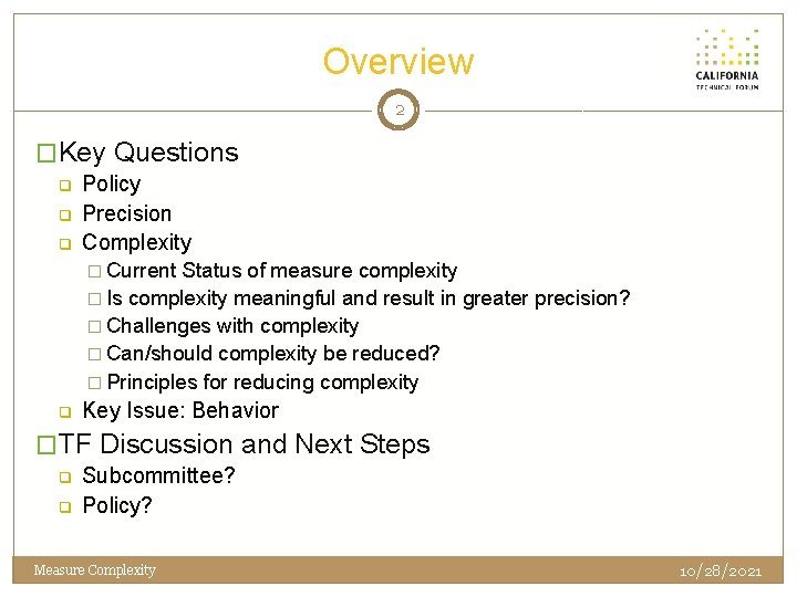 Overview 2 �Key Questions q q q Policy Precision Complexity � Current Status of