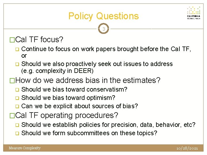 Policy Questions 3 �Cal TF focus? q q Continue to focus on work papers
