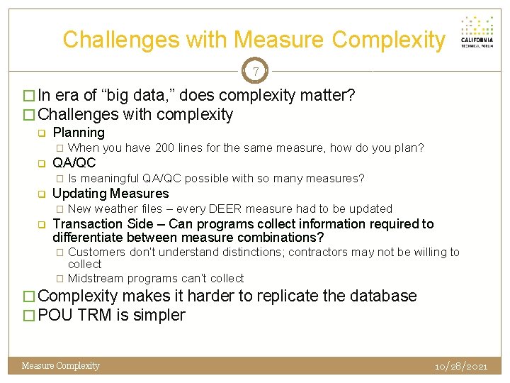 Challenges with Measure Complexity 7 � In era of “big data, ” does complexity