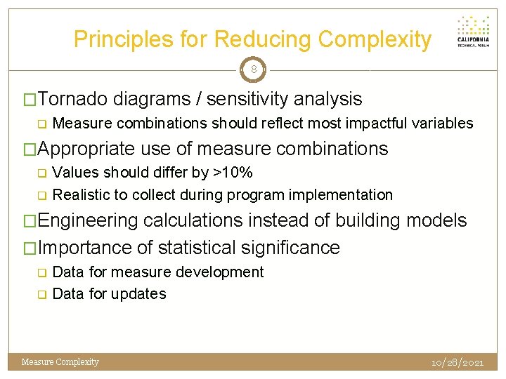 Principles for Reducing Complexity 8 �Tornado diagrams / sensitivity analysis q Measure combinations should