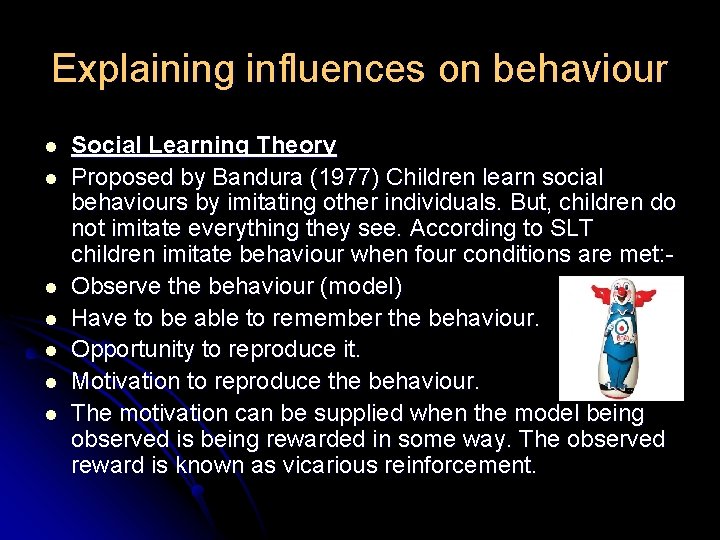 Explaining influences on behaviour l l l l Social Learning Theory Proposed by Bandura