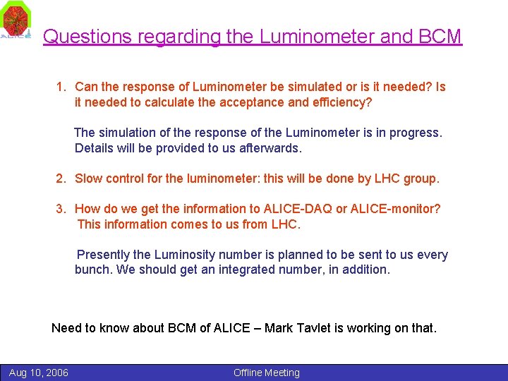 Questions regarding the Luminometer and BCM 1. Can the response of Luminometer be simulated