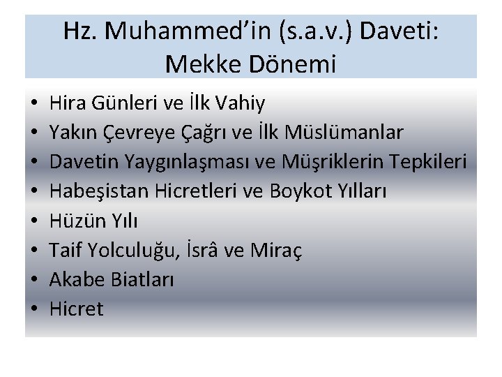 Hz. Muhammed’in (s. a. v. ) Daveti: Mekke Dönemi • • Hira Günleri ve