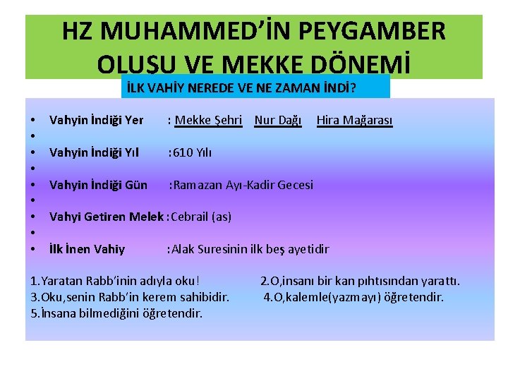 HZ MUHAMMED’İN PEYGAMBER OLUŞU VE MEKKE DÖNEMİ İLK VAHİY NEREDE VE NE ZAMAN İNDİ?