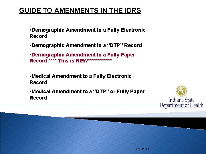 GUIDE TO AMENMENTS IN THE IDRS • Demographic Amendment to a Fully Electronic Record