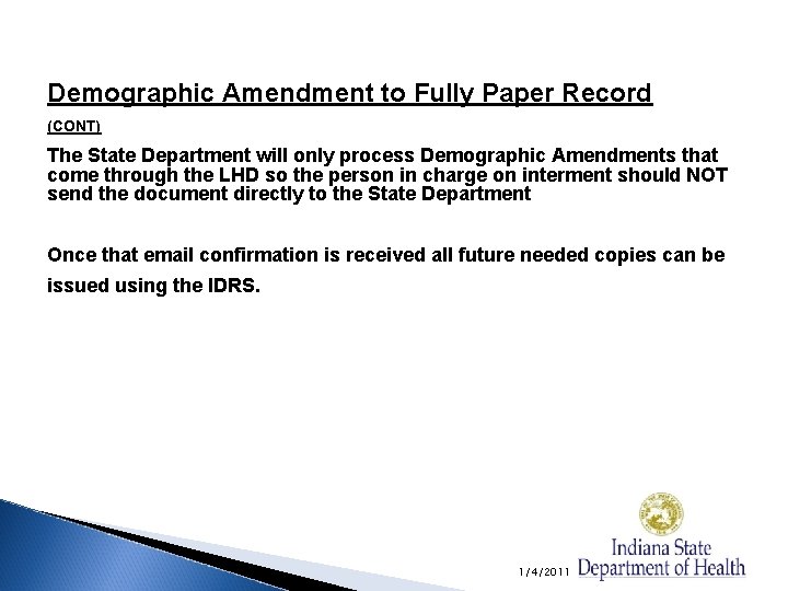 Demographic Amendment to Fully Paper Record (CONT) The State Department will only process Demographic