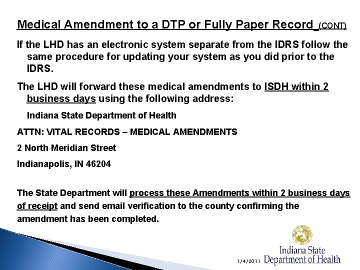 Medical Amendment to a DTP or Fully Paper Record (CONT) If the LHD has
